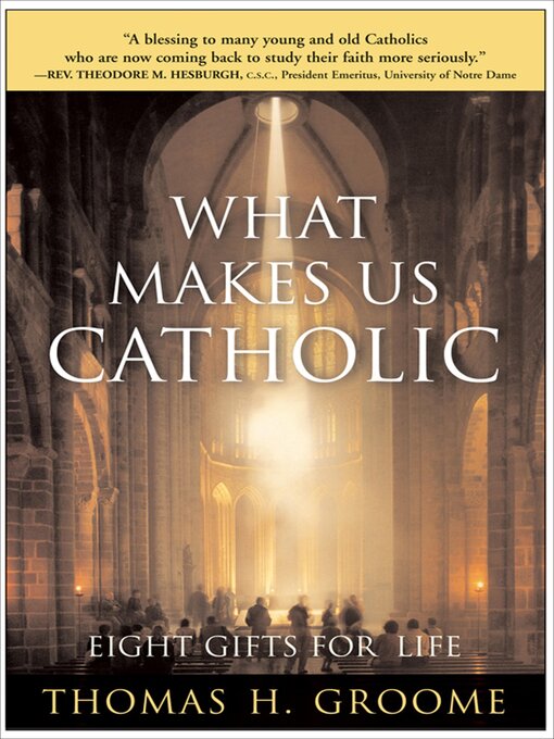 Title details for What Makes Us Catholic by Thomas H. Groome - Available